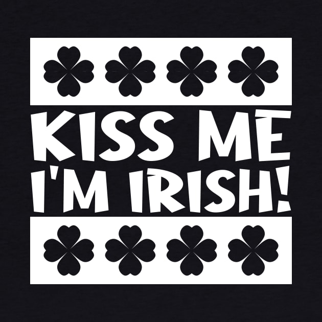 Kiss Me I'm Irish by colorsplash